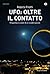 Ufo: oltre il contatto: Pro...