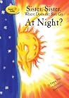 Sister, Sister Where does the sun go at night by Roopa Pai