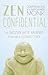 Zen Confidential: Confessions of a Wayward Monk