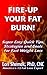 FIRE-UP YOUR FAT BURN! Supe...
