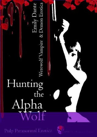 Hunting The Alpha Wolf (Kindle Edition)