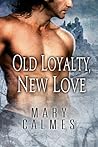 Old Loyalty, New Love by Mary Calmes