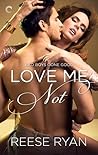 Love Me Not by Reese Ryan