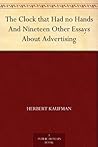 The Clock that Had no Hands And Nineteen Other Essays About Advertising Book cover for The Clock that Had no Hands And Nineteen Other Essays About Advertising