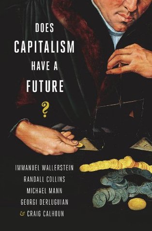 Does Capitalism Have a Future? (Kindle Edition)