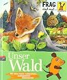 Frag doch mal ... die Maus! - Unser Wald Frag doch mal ... die Maus! - Unser Wald