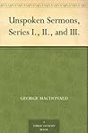 Book cover for Unspoken Sermons, Series I., II., and III.