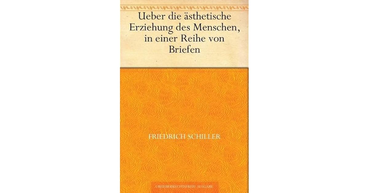 über Die ästhetische Erziehung Des Menschen