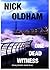 One Dead Witness by Nick Oldham