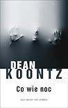 Co wie noc by Dean Koontz