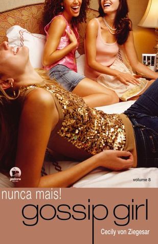 Nunca Mais! (Gossip Girl #8)