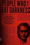 People Who Eat Darkness: The True Story of a Young Woman Who Vanished from the Streets of Tokyo—and the Evil That Swallowed Her Up