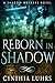 Reborn in Shadow (Shadow Wa...