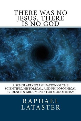 There Was No Jesus, There Is No God (Kindle Edition)