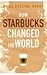 How starbucks changed the w...