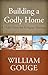 A Holy Vision for a Happy Marriage (Building a Godly Home #2)