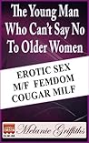 The Young Man Can't Say No To Older Women (Older Women Series Book 6)