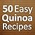 50 Easy Quinoa Recipes: Superfood Recipes For Weight Loss, Health And Vitality.