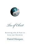 Tao of Christ: Knowing why and how to Love our Enemies (Tao of Life)