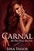 Carnal (Her Dark Desires, #1) by Lola Taylor
