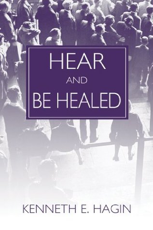Hear And Be Healed (Kindle Edition)