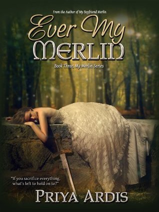 Ever My Merlin My Merlin 3 By Priya Ardis