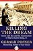 Killing the Dream by Gerald Posner
