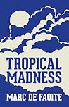 TROPICAL MADNESS