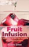 Fruit Infusion: A...