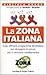 La zona italiana by Gigliola Braga La zona italiana by Gigliola Braga
