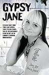 Gypsy Jane - I've Been Shot Four Times and Served Three Prison Terms: This is the Incredible Story of My Life in London's Criminal Underworld
