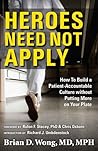 Heroes Need Not Apply: How To Build a Patient-Accountable Culture without Putting More on Your Plate