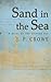 Sand in the Sea by J.P. Crowe
