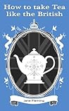 How to Take Tea Like the British