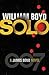Solo by William  Boyd