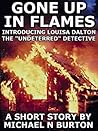 Gone Up In Flames: Introducing Louisa Dalton the "Undeterred" Detective