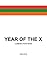 Year of the X: A Collection...