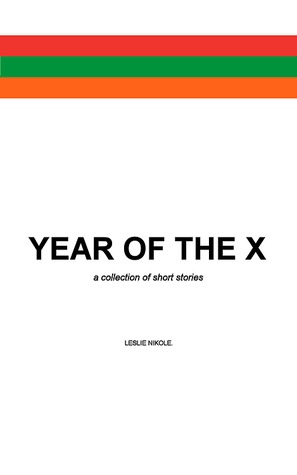 Year of the X: A Collection of Short Stories