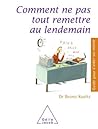 Comment ne pas tout remettre au lendemain (Guide pour s'aider soi-même) (French Edition)