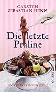 Die letzte Praline. Ein kulinarischer Krimi