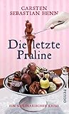 Die letzte Praline. Ein kulinarischer Krimi (Adalbert Bietigheim, #3)