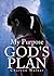 My Purpose God's Plan