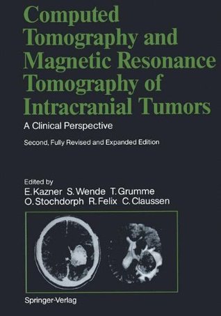 Computed Tomography and Magnetic Resonance Tomography of Intracranial Tumors: A Clinical Perspective