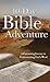 The 40-Day Bible Adventure: A Fascinating Journey to Understanding God's Word (Value Books)