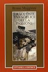 I racconti evangelici della Passione I racconti evangelici della Passione