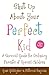 Shut Up About Your Perfect Kid by Gina  Gallagher