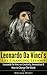 Leonardo Da Vinci: Life Changing Lessons! Leonardo Da Vinci on Creativity, Innovation & How to Change The World (Leonardo Da Vinci, Da Vinci, Nikola Tesla, ... Thomas Jefferson, Thomas Edison, Einstein)