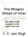 The Weapon Shops ...