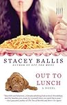 Out to Lunch by Stacey Ballis Out to Lunch by Stacey Ballis