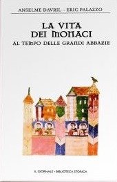 La vita dei monaci al tempo delle grandi abbazie (Hardcover)